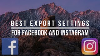 Best Export Settings for Social Media Photos (Instagram and Facebook)