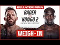 Weigh Ins | Bellator 280: Bader vs. Kongo 2