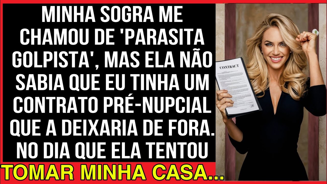 MINHA SOGRA ME CHAMAVA DE 'PARASITA GOLPISTA', MAS ELA NÃO SABIA QUE EU TINHA UM CONTRATO...