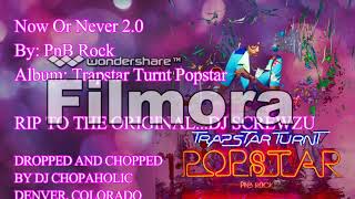 Now Or Never 2.0 -  PnB Rock (Screwed and Chopped NEW 2019)