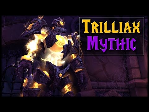MYTHIC TRILLIAX - Nighthold Raid Guide