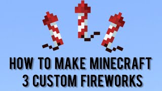 How To Make 3 Custom Fireworks In Minecraft [No Mods]