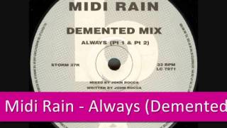 Midi Rain - Always (Demented mix Part 1)