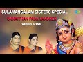Unnaithan Pada Vandhen Video Song Sulamangalam Sisters Murugan Song Tamil Devotional Song