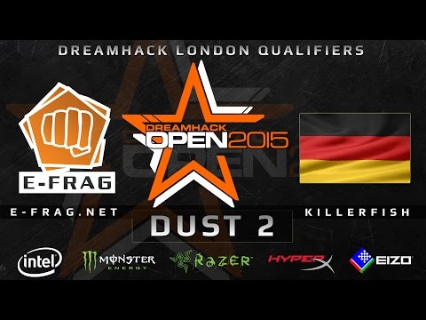 E-Frag.net vs Killerfish - Map 2 - Dust 2 (Dreamhack London Qualifiers)
