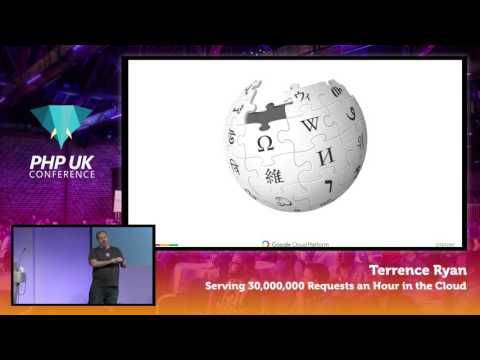 PHP UK Conference 2017 - Terrence Ryan - Serving 30,000,000 Requests an Hour in the Cloud