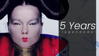björk - 5 Years (Legendado)