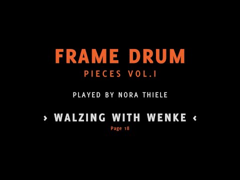 WALTZING WITH WENKE - Pieces for #framedrum NORA THIELE