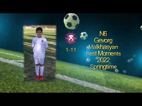 Gevorg Malkhasyan N6_Best Moments (2022_Springtime)