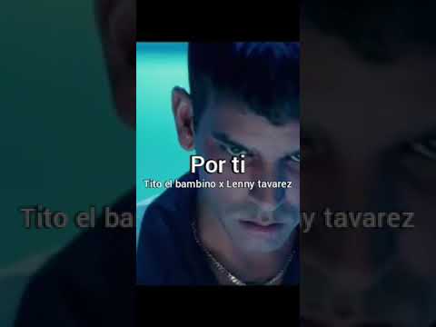 Tito El Bambino x Lenny Tavarez - Por Ti /Letra (Vertical)