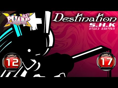 [PUMP IT UP XX] Destination S12 & S17 (pre S11 & S16)
