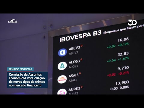 CAE vota projeto para punir novos tipos de crimes no mercado financeiro
