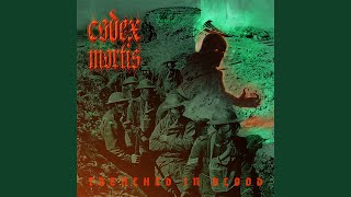 Codex Mortis - Trenched In Blood [Tales Of Woe] 318 21 Juni video