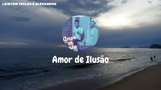 Amor De Ilusão Lyrics English Translation