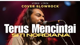 Download lagu “Terus Mencintai - Siti Nordiana | Cover Slowrock 90an – Vokal Pria Bikin Merinding!” mp3