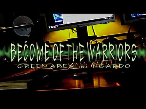 GREEN DUB AREA x I GARDO - Become of the warriors