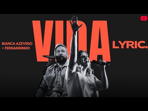 Bianca Azevedo + Fernandinho - Vida (Lyric Vídeo)