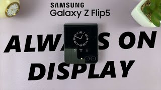 How To Enable Always ON Display On Cover Screen Of Samsung Galaxy Z Flip 5