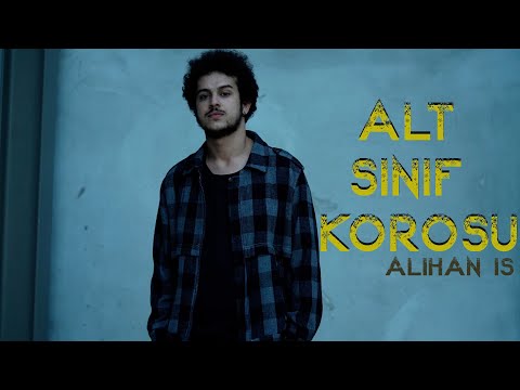 Alihan İş - Alt Sınıf Korosu (Official Video) 2021