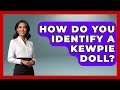 How Do You Identify A Kewpie Doll? - The Collectibles Guide