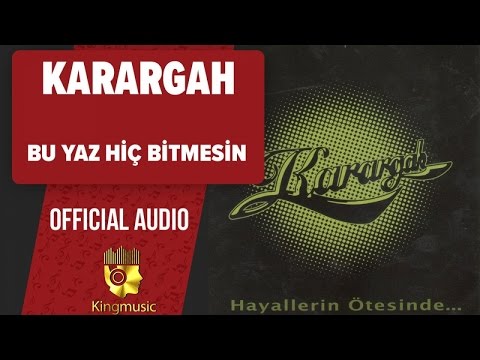 Karargah - Bu Yaz Hiç Bitmesin - (Official Audio)