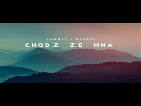 Młoody x Kaszub   Chodz ze mną