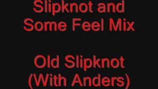 Slipknot (the song) and Some Feel mix