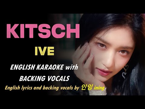 IVE - KITSCH - ENGLISH KARAOKE with BACKING VOCALS