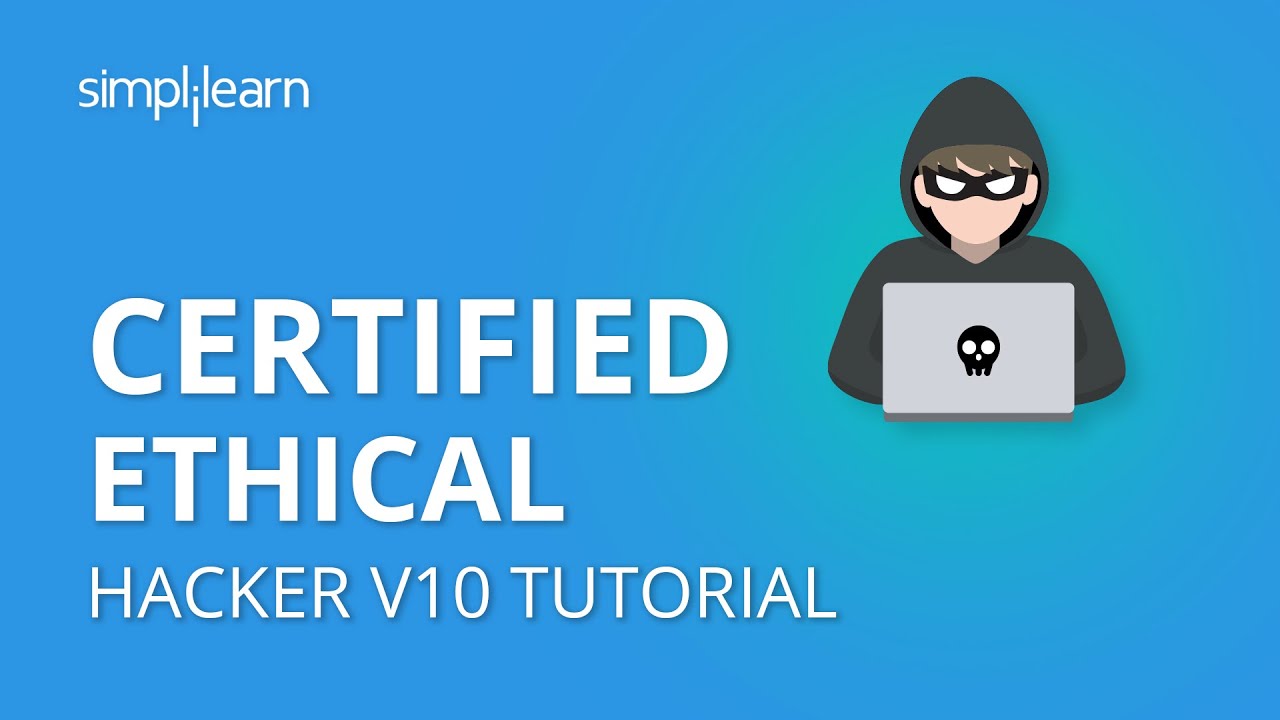 Certified Ethical Hacker V10 Tutorial | CEH V10 Tutorial | CEH V10 Training Video | CEH |Simplilearn