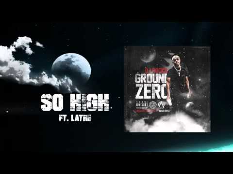 DJ Rocko ft. LaTre' - So High