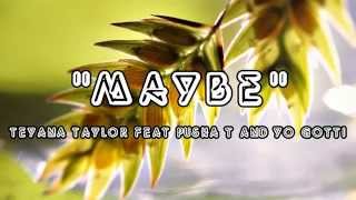 Maybe Teyana Taylor feat Pusha T and Yo Gotti audio