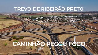 CAMINHÃO  DE COMBUSTÍVEL PEGOU FOGO PRÓXIMO DO TREVO DE RIBEIRÃO PRETO