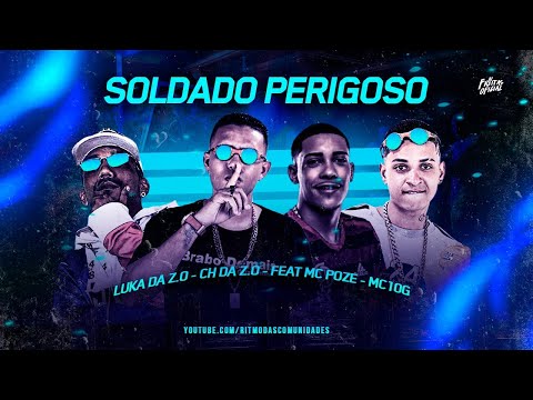 MC 10G E MC CH DA Z.O E LUKA DA Z.O Feat. MC POZE - SOLDADO PERIGOSO