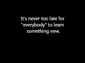 Its never too late to learn 