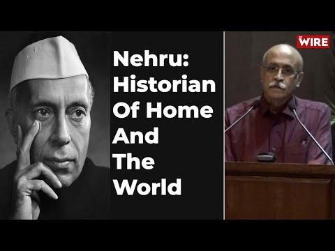 Nehru: Historian Of Home And The World | Lecture By Prof. Madhavan K. Palat