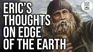 Eric Shares Their Thoughts On Their First Play of Edge of the Earth (Arkham Horror)