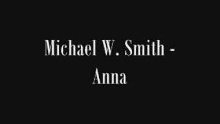 Michael W. Smith - Anna