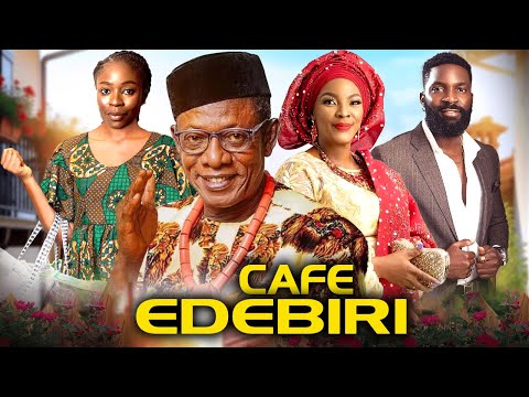 CAFE EDEBIRI (LATEST NOLLYWOOD MOVIE)- NKEM OWOH, BOLAJI OGUNMOLA, TINA MBA , ESO DIKE