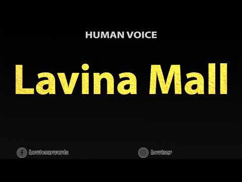 How To Pronounce Lavina Mall