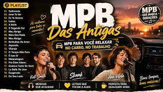 MPB Das Antigas - MPB Para Você Relaxar - Kell Smith, Skank, Ana Vilela #t214