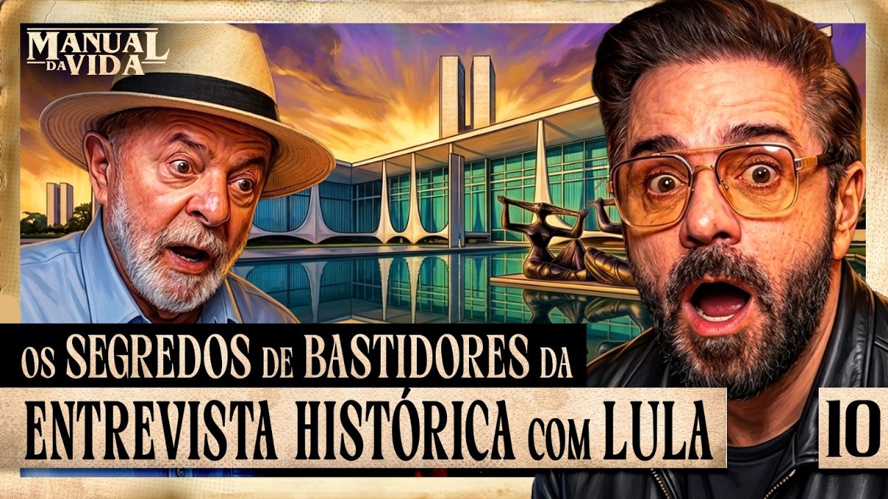 OS SEGREDOS DOS BASTIDORES DA ENTREVISTA HISTÓRICA COM O PRESIDENTE LULA - Manual da Vida #010