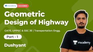 Geometric Design of Highways - 1 | Transportation Engineering | GATE, UPPSC, SSC JE | CE | Dushyant