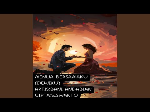 MENUA BERSAMAKU ( DEWIKU )