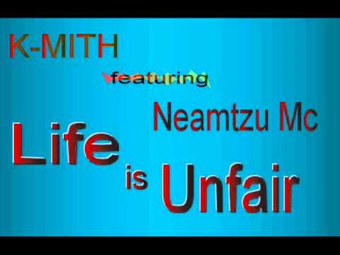 K-MITH feat. Neamtzu Mc - Life is unfair