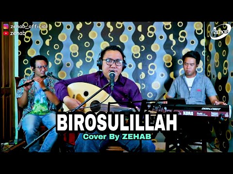 BIROSULILLAH (Cover Lagu By Zehab)