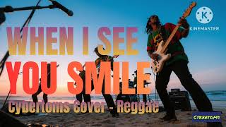 Download lagu When I See You Smile - Cybertoms Cover (Bad English) | Reggae Version mp3 Download lagu When I See You Smile - Cybertoms Cover (Bad English) | Reggae Version mp3