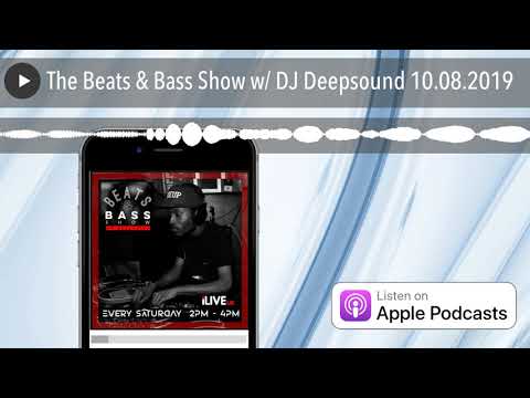 The Beats & Bass Show w/ DJ Deepsound 10.08.2019