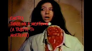 Emetica -Three on a Meathook (a tribute to Mortician)