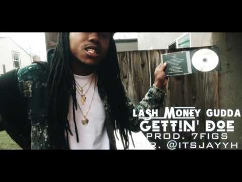 Lash Money Gudda - Gettin' Doe | Dir. @ItsJayyH