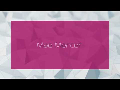 Mae Mercer - appearance